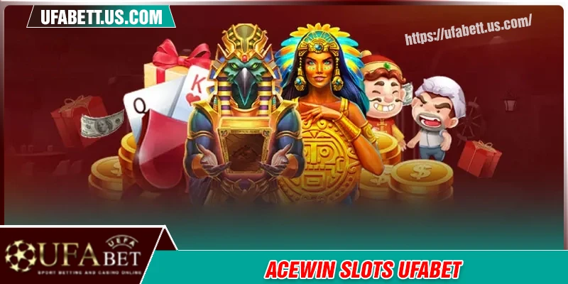 ACEWIN Slots - Thế giới đổi thưởng tiền thật siêu uy tín