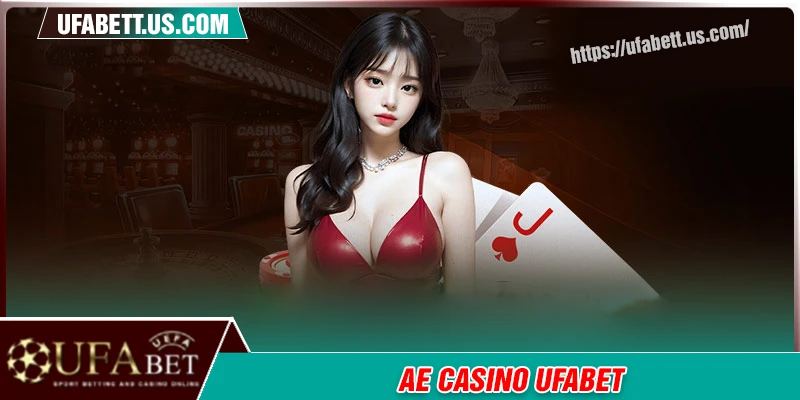 AE Casino - Sòng bạc trực tuyến tốt nhất hiện nay