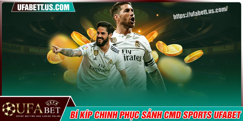 Bí kíp chinh phục thể thao CMD Sports UFABET