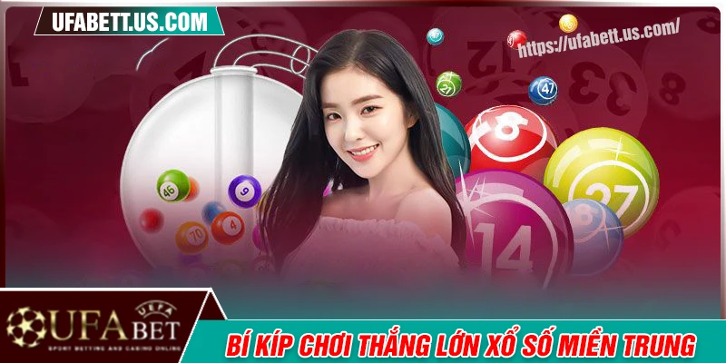 Bí kíp chinh phục xổ số miền Trung thắng lớn