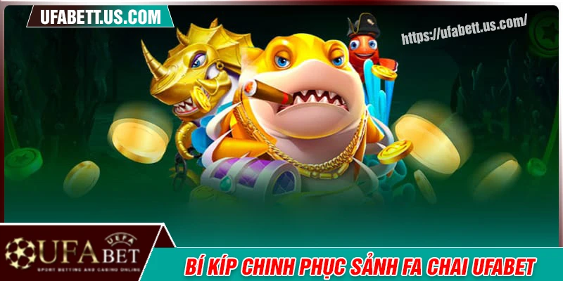 Bí kíp thống trị biển cả tại sảnh bắn cá FA CHAI