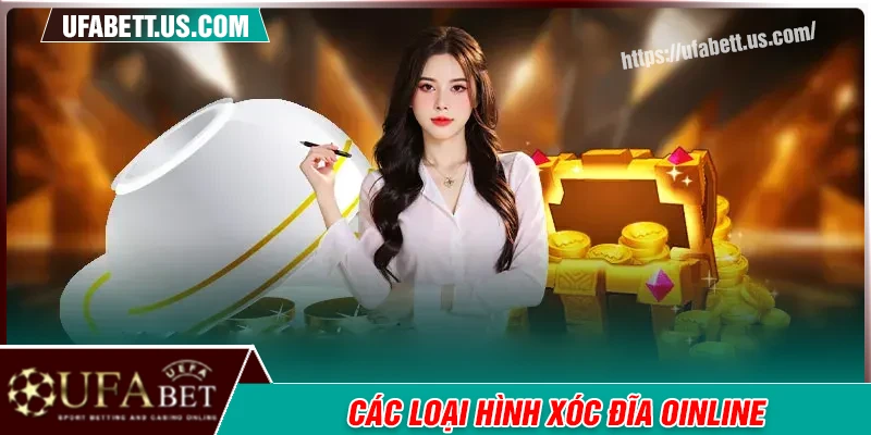 Các loại hình xóc đĩa online hấp dẫn tại UFABET