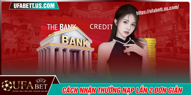 Cách nhận nạp lần 2 nhận thưởng thêm 50% tại UFABET