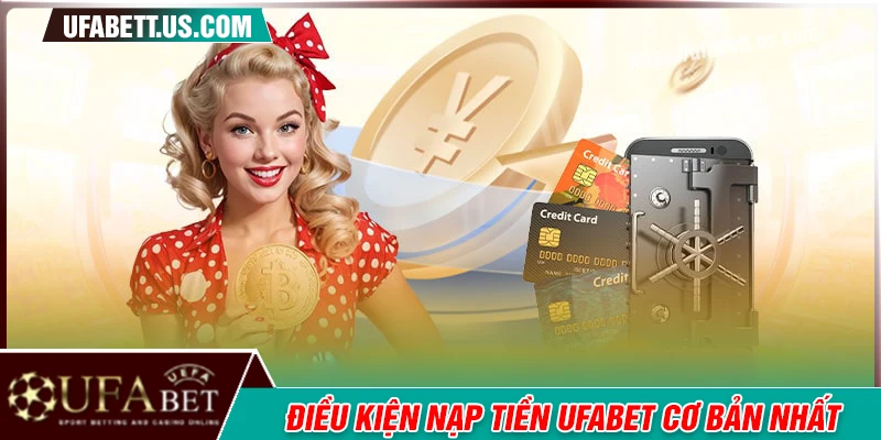 Để có thể nạp tiền UFABET cần những điều kiện gì?