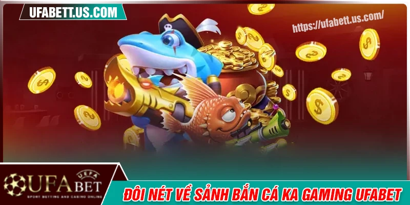 Đôi nét về đối tác KA Gaming của UFABET