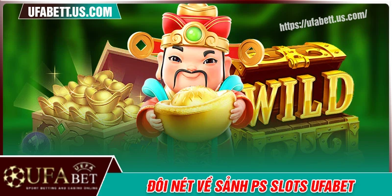 Đôi nét về sảnh game PS Slots