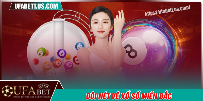 Đôi nét về xổ số miền Bắc tại UFABET