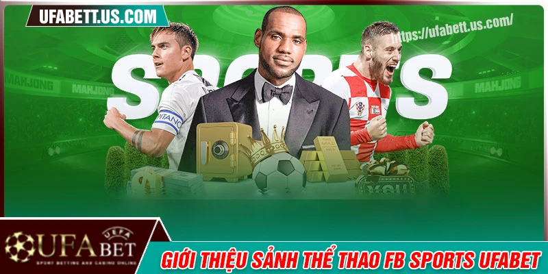 Giới thiệu sảnh game FB Sports tại UFABET