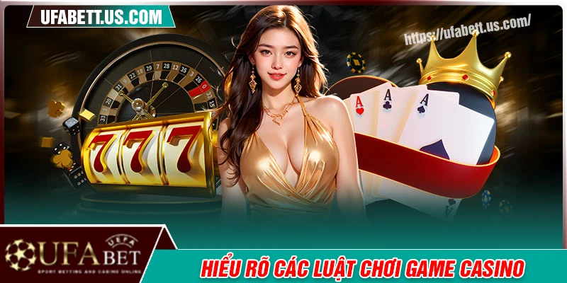Hiểu tường tận luật chơi và đặc thù của từng trò