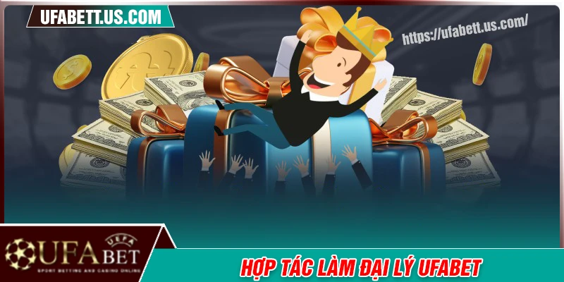 Hợp tác đại lý UFABET - Cơ hội săn hoa hồng bất tận 2025