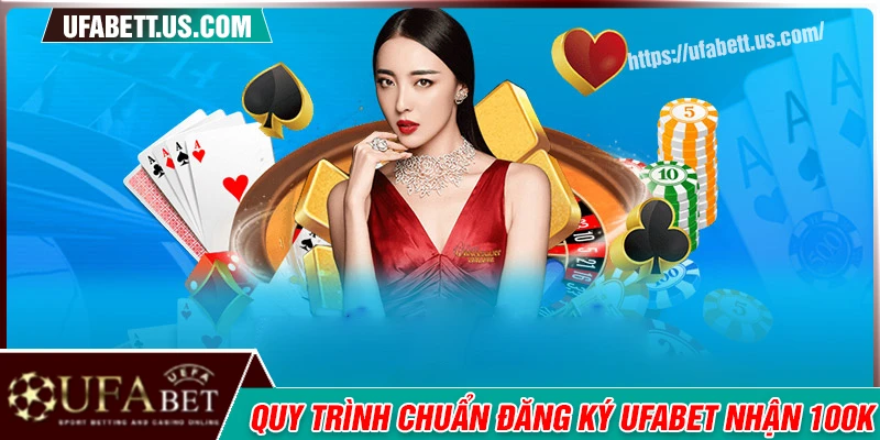 Hướng dẫn đăng ký nhận miễn phí 100K UFABET