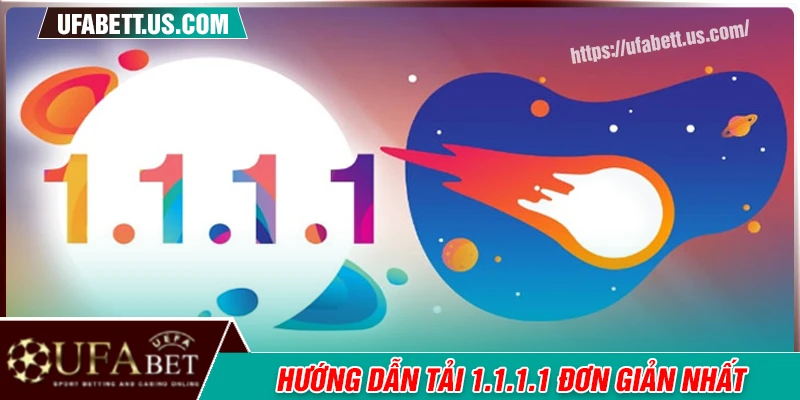 Hướng dẫn tải 1.1.1.1 khi link bị chặn dễ dàng