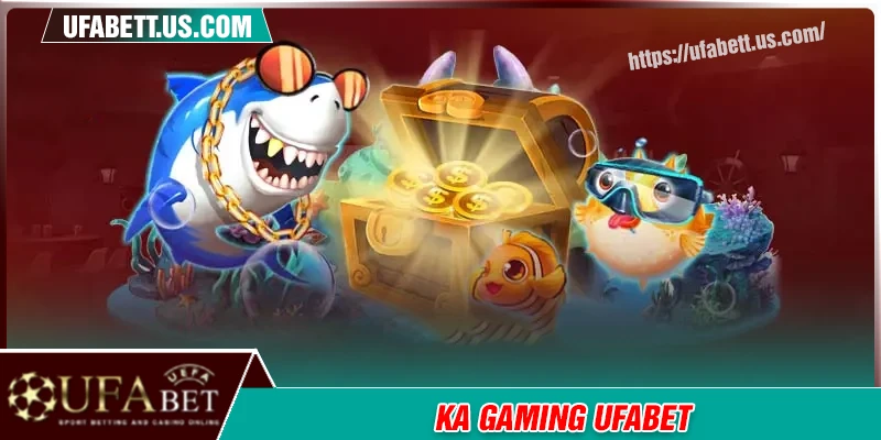 KA Gaming UFABET - Trải nghiệm giải trí đổi mới không ngừng