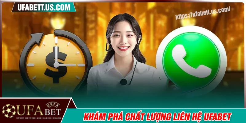 Khám phá chất lượng dịch vụ liên hệ UFABET