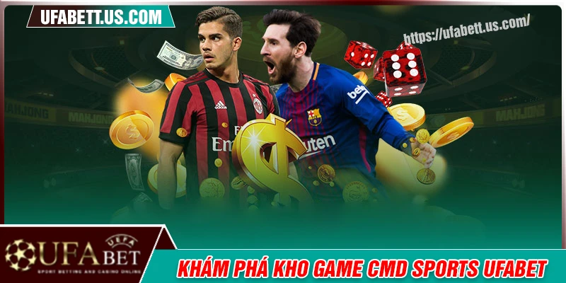 Kho siêu phẩm game đỉnh cao tại CMD Sports UFABET