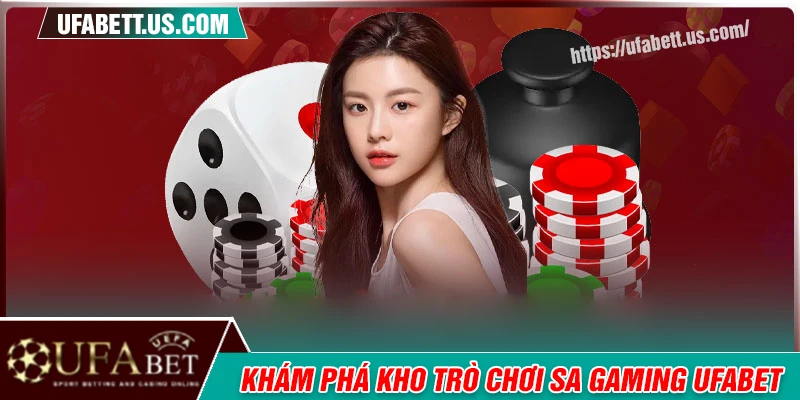 Kho tàng trò chơi Casino tại SA Gaming siêu chất