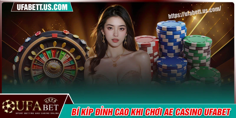 Lĩnh hội những bí kíp đỉnh cao tại AE Casino