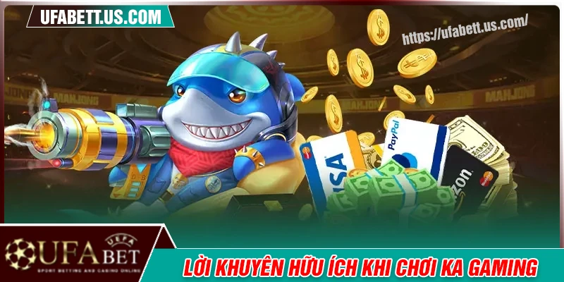 Lời khuyên hữu ích khi tham gia bắn cá ở KA Gaming