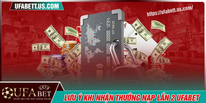 Lưu ý khi tham gia nạp lần 2 nhận thưởng thêm 50%