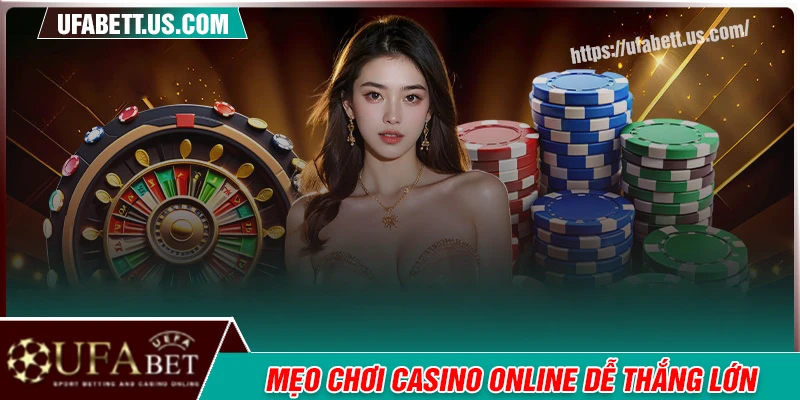 Mẹo chơi casino online dễ thắng cho người mới