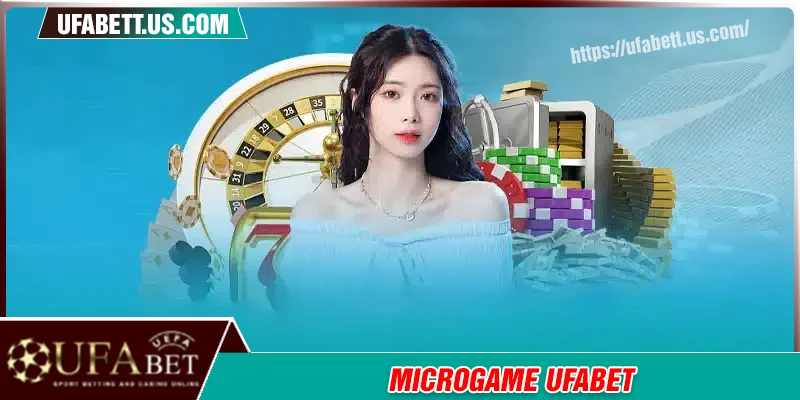 Microgame UFABET - Trải nghiệm đẳng cấp với sòng bạc ưu tú