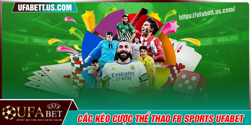 Những loại kèo phổ biến tại sảnh FB Sports UFABET