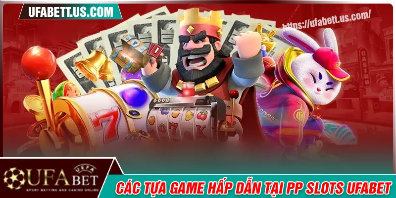 Những tựa game nổ hũ hấp dẫn tại PP Slots