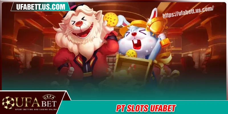 PT Slots UFABET - Khám phá sức hút từ các vòng quay đẳng cấp