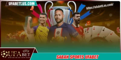 Sabah Sports UFABET - Sảnh cá cược hàng đầu cho bet hủ
