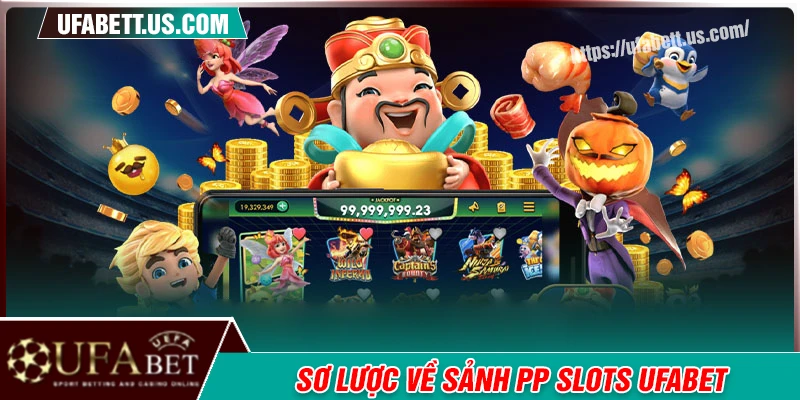 Sơ lược về sảnh cá độ trực tuyến PP Slots