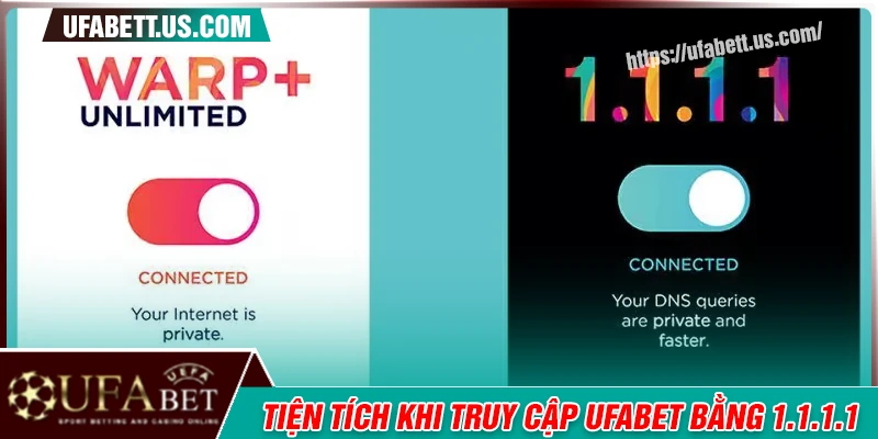 Tiện ích khi truy cập UFABET bằng 1.1.1.1