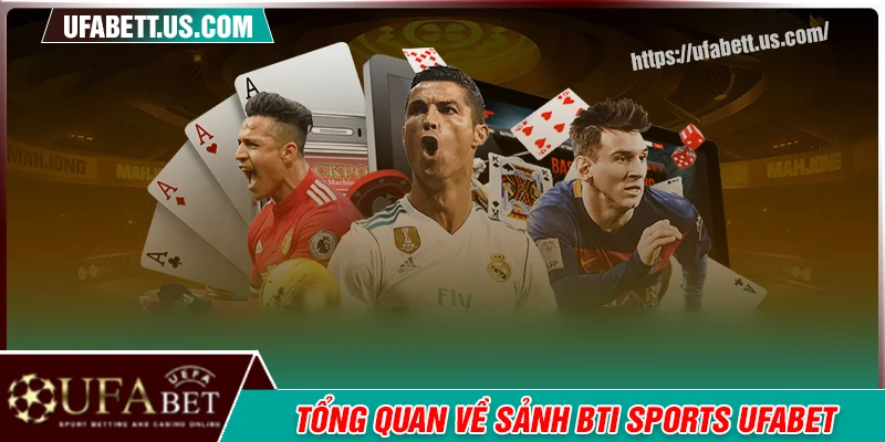Tổng quan chung về cổng cược BTI Sports