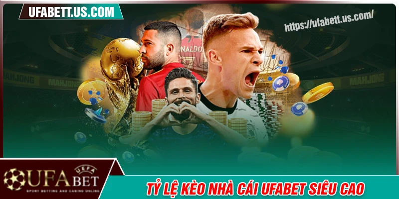 Tỷ lệ kèo nhà cái thể thao UFABET siêu cao