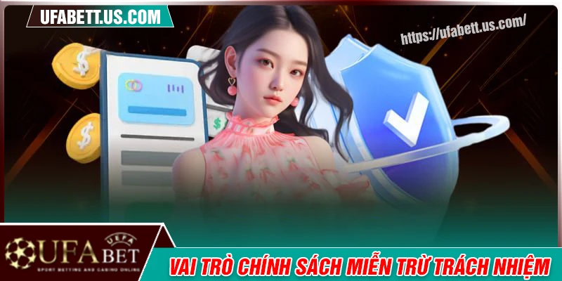 Vai trò cốt lõi của miễn trừ trách nhiệm UFABET